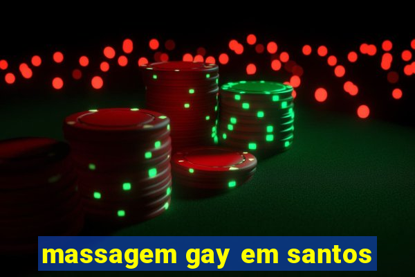 massagem gay em santos